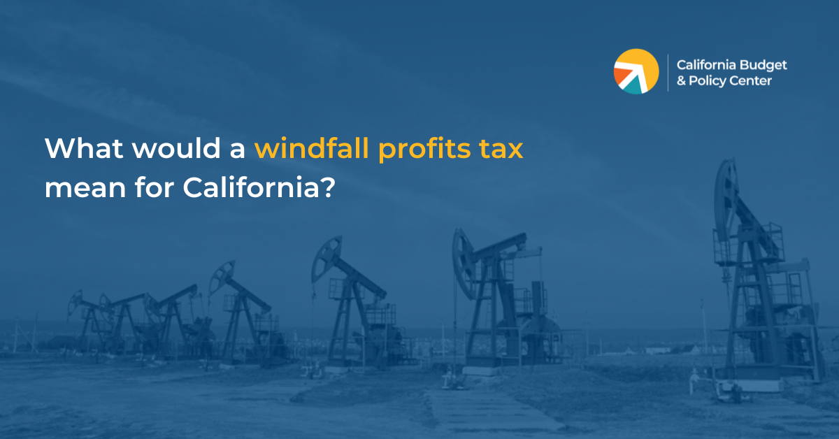 What Would a Windfall Profits Tax Mean for California? California